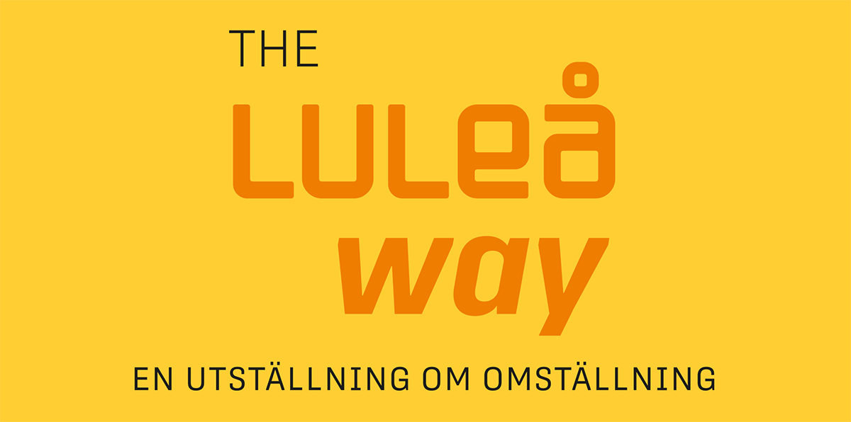 The Luleå way - en utställning om omställning